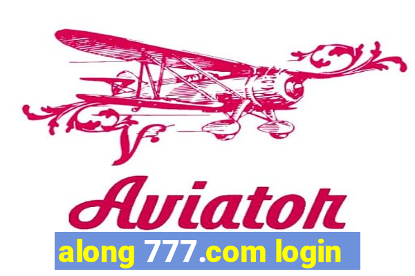 along 777.com login